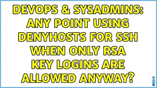 DevOps & SysAdmins: Any point using Denyhosts for SSH when only RSA key logins are allowed anyway? Net Worth