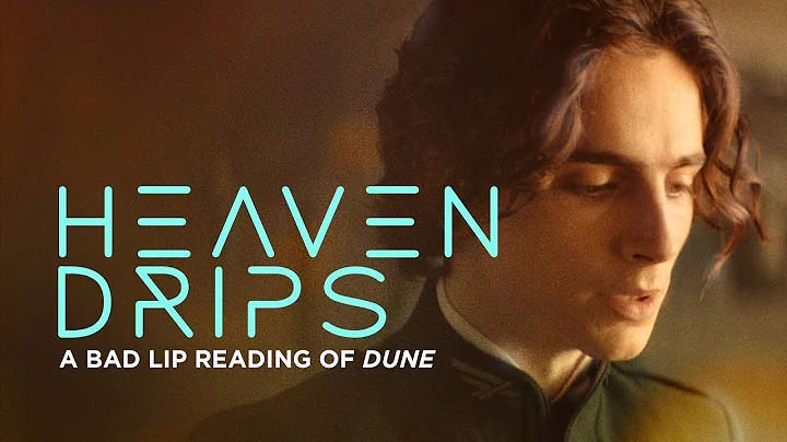 "HEAVEN DRIPS" — A Bad Lip Reading of Dune
