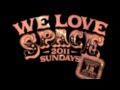 We Love... Space, Sunday June 12th 2011 - The Opening Fiesta