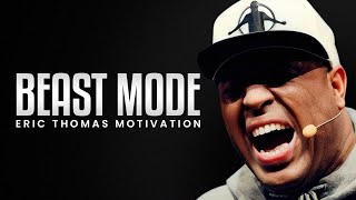 Eric Thomas - BEAST MODE (Motivational Speech)