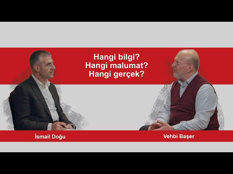 Hangi Bilgi? Hangi Malumat? Hangi Gerçek? - Vehbi Başer