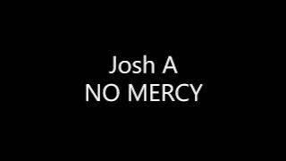 Josh A - No Mercy (Lyrics)