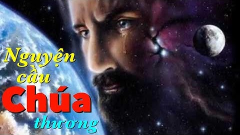 Nguyện Cầu Chúa Thương (st Thừa Sai ) Tb Đức Việt || Cầu nguyện cho toàn thế giới