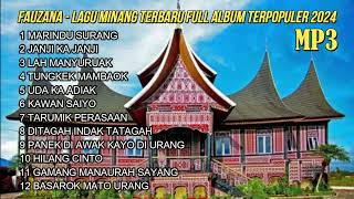 MP3🎶 LAGU MINANG TERBARU FULL ALBUM TERPOPULER 2024 - Marindu Rindu Surang - Janji Ka Janji-FAUZANA