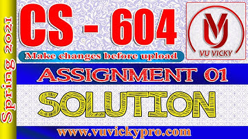 Cs604 assignment 1 Solution Spring 2021