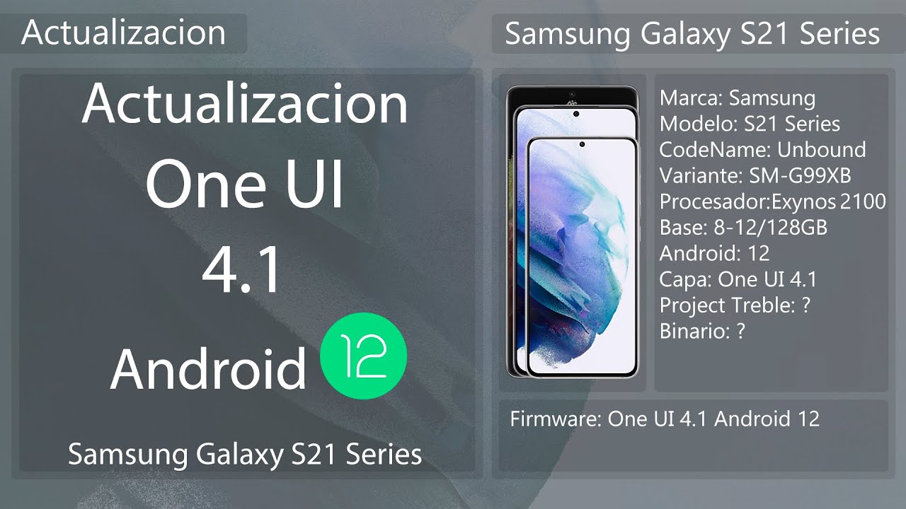 Actualizacion Oficial One UI 4.1 Android 12 - Samsung Galaxy S21 Series ...
