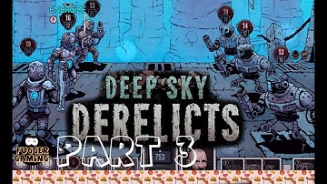 Deep Sky Derelicts - Roguelike Hardcore Mode Play through - Part 3