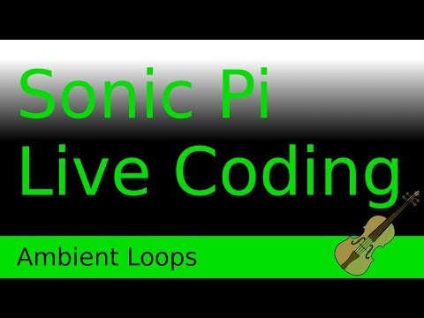 Ambient Loops - Sonic Pi live coding