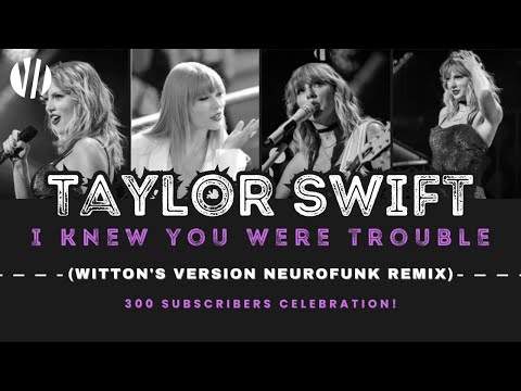 Taylor Swift - I Knew You Were Trouble (WITTON's Version