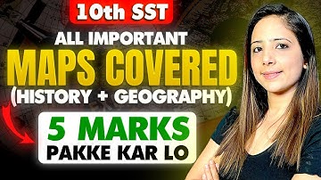 Class 10th SST All Important Maps Covered (History & Geography) for Final Board Exam by Reema maam