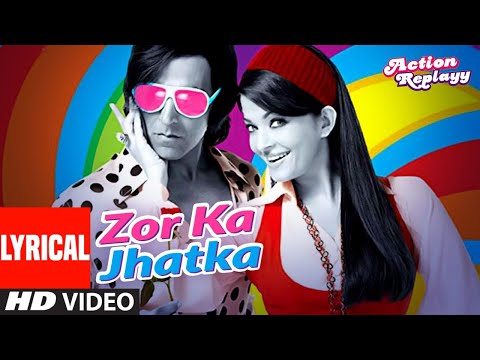 Lyrical: Zor Ka Jhatka | Action Replayy |Akshay Kumar,Aishwarya Rai Bachchan | Daler Mehndi, Richa S