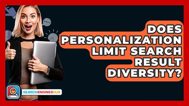 Does Personalization Limit Search Result Diversity? - SearchEnginesHub.com