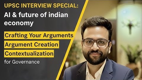 UPSC Interview Special: AI & Software - Toekomst van de Indiase economie - Argumenten formuleren