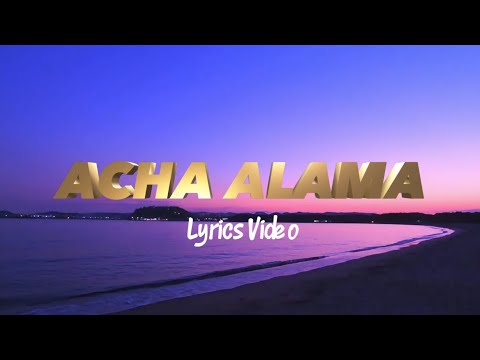 ACHA ALAMA LYRICS VIDEO ORION MUSIC MINISTRY TZ