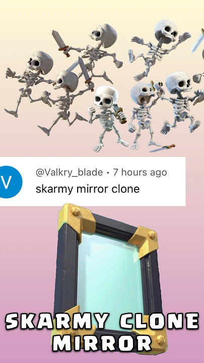 What about Skarmy and Mirror clone ?