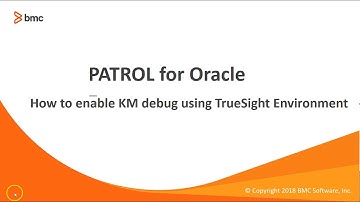 BMC TSOM Patrol: How to Enable Oracle Knowledge Module Debug using TrueSight