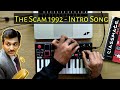 The scam 1992  intro theme cover  the harshad mehta story  sony liv