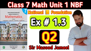 Class 7 Math NBF Ex1.3 Q2 ||Math Nationa Book Foundation Class 7 Exercise 1.3 Q 2|By Sir Masood.