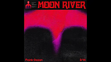 Frank Ocean - Moon River