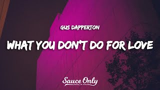 Gus Dapperton - What You Don't Do For Love (Lyrics)