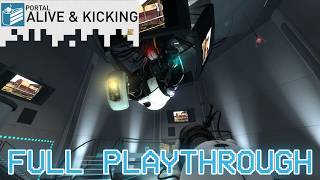 Portal: Alive & Kicking Is Finally Here! | Full Game Playthrough