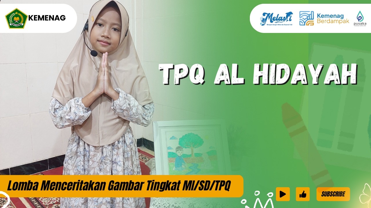 HANIN DHIYA HAFIDZAH RAMADHANI_TPQ AL HIDAYAH_LOMBA MENCERITAKAN GAMBAR TINGKAT MI/SD/TPQ
