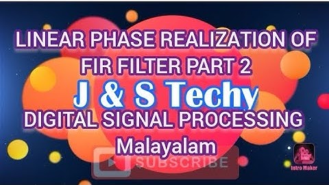 LINEAR PHASE REALIZATION OF FIR FILTER PART1|| DSP|| KTU Syllabus based Malayalam