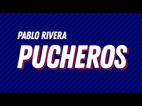 Pucheros - Pablo Rivera (Videolyric)