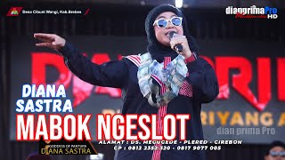 MABOK NGESLOT || DIANA SASTRA (LIVE MUSIC OFFICIAL) DIAN PRIMA
