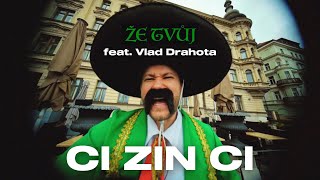 CI ZIN CI - Že Tvůj (feat. Vlad Drahota)