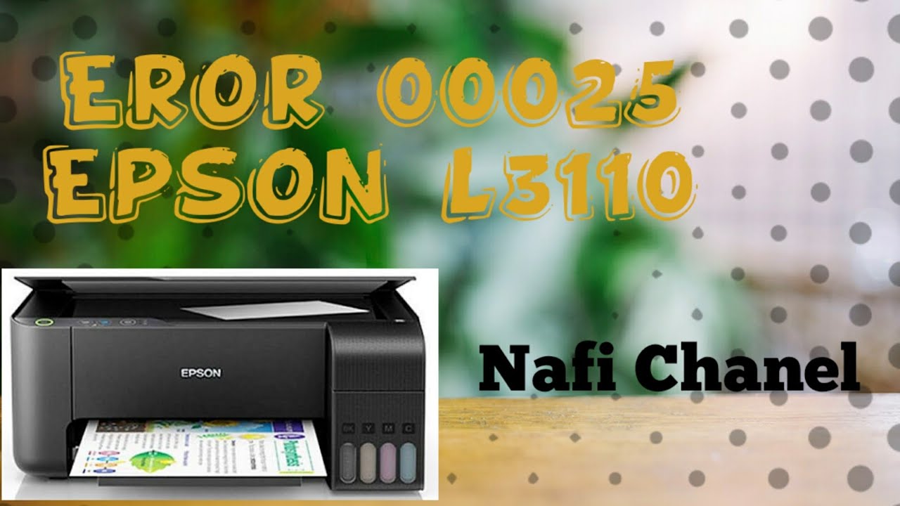 Cara gampang mengatasi eror 00025 pada Epson L3110 YouTube