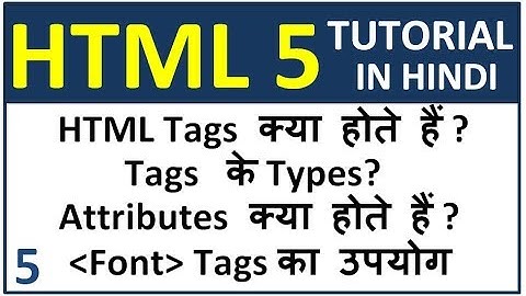 HTML tags and attributes ?  | how to use font  tag with attributes in hindi