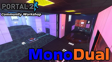 Mono Dual | Portal 2 Community Workshop Map