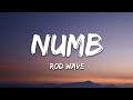 Rod Wave - Numb (Lyrics)