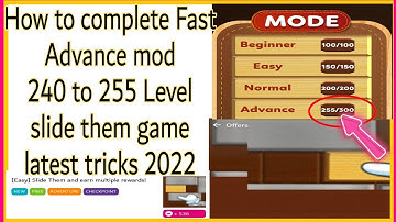how to complete Fast Advance mod 255 Level slide them game latest tricks 2022