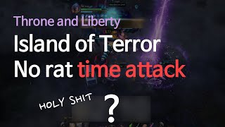 Island of Terror no rat Time attack #throneandliberty #tl