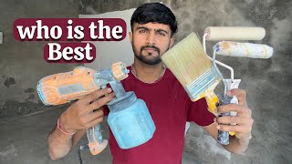 Paint Brush vs Roller vs Spray Who is the best | How to paint wall at home | paint brush vs spray