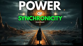 The Power of Synchronicity: What You Seek is Seeking You