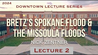Bretz's Spokane Flood & The Missoula Floods