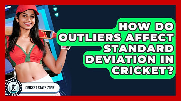 How Do Outliers Affect Standard Deviation In Cricket? - Cricket Stats Zone