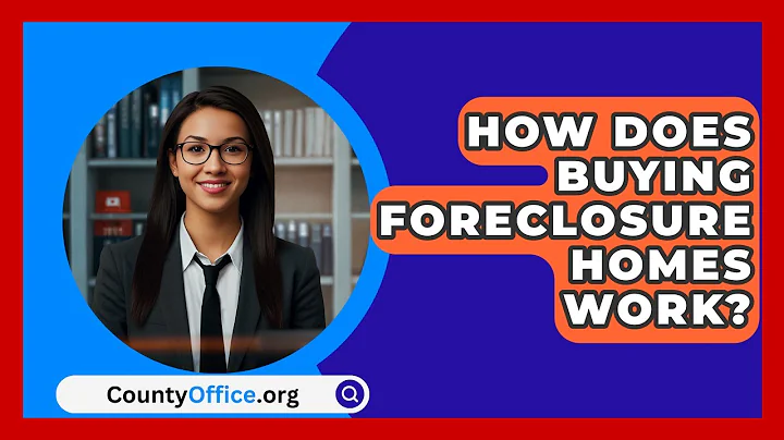 How Does Buying Foreclosure Homes Work? - CountyOffice.org