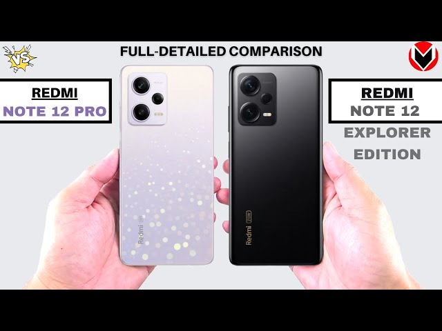 Redmi Note 12 Pro Vs Redmi Note 12 Explorer Edition 