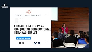 UCR fortalece redes para conquistar convocatorias internacionales 2025