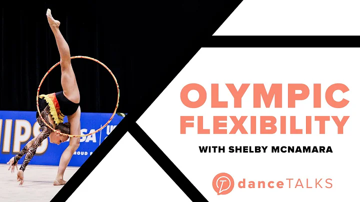 Achieving Olympic Flexibility with Shelby McNamara