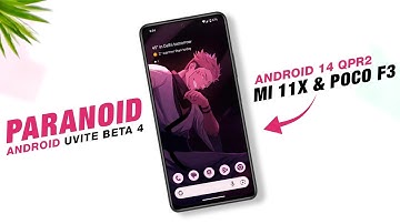 Paranoid Android Uvite Beta 4 Official For Mi 11X & POCO F3 | Android 14 | Added New Features & More