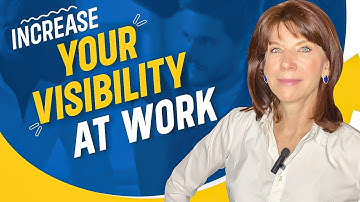 Five Ways To Increase Your Visibility At Work