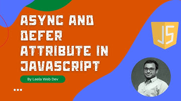 Defer and Async Attribute in the JavaScript Script import - EcmaScript