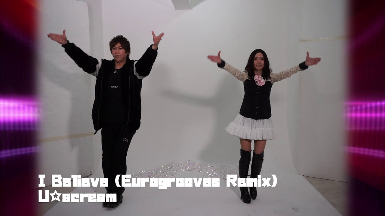 U☆scream - I Believe (Eurogrooves Remix)【パラパラ】