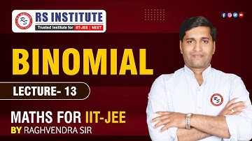 Binomial Theorem Lec 13    Mathematics  By Raghvendra Sir | BEST IIT COACHING IN KANPUR