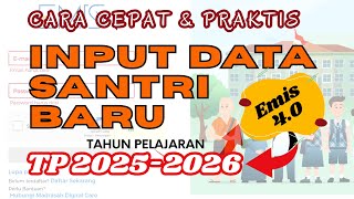 TERBARU CARA INPUT SANTRI TP 2025-2026 EMIS 4.0